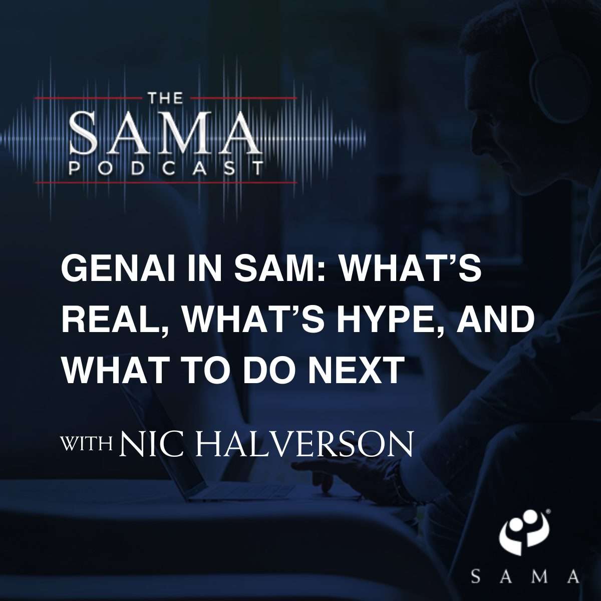 GenAI in SAM: What’s Real, What’s Hype, and What to Do Next