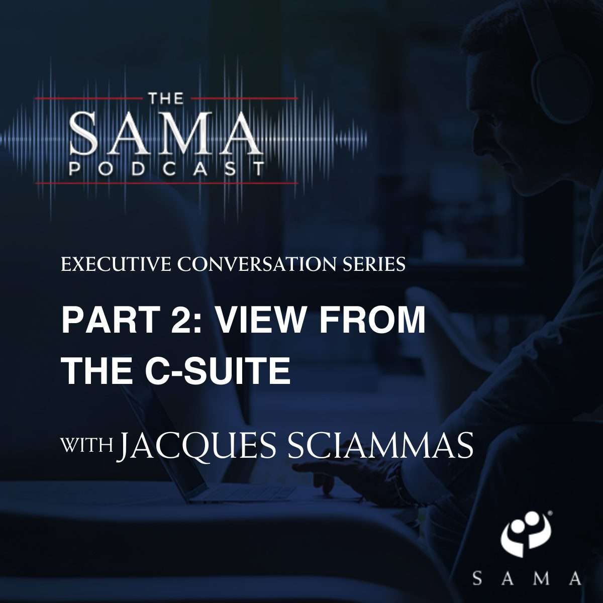 Executive Conversation Series — Part 2: View from the C-Suite